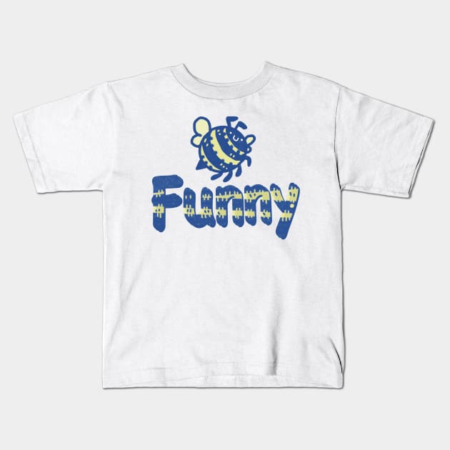 Bee Funny Kids T-Shirt by KO-of-the-self